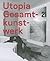 Utopia Gesamtkunstwerk (German Edition)