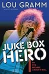 Juke Box Hero: My Five Decades in Rock 'n' Roll