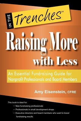 Raising More with Less: An Essential Fundraising Guide for Nonprofit Professionals and Board Members