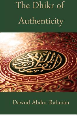 The Dhikr of Authenticity: A Treatise from the Next Wave; Black American Muslims at the Intersection of Destiny and Opportunity