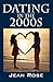 Dating in the 2000s by Jean Rose
