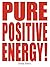 Pure Positive Energy!