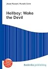 Hellboy: Wake the Devil Hellboy: Wake the Devil
