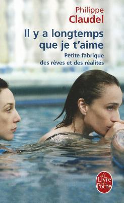 Il y a longtemps que je t'aime: petite fabrique des rêves et des réalités (Pocket Book)