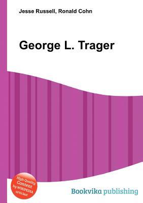 George L. Trager