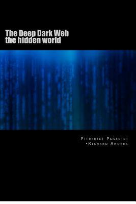 The Deep Dark Web: the hidden world