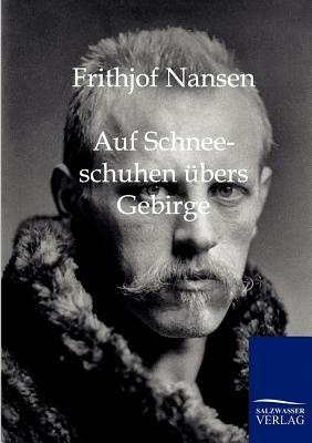 Auf Schneeschuhen übers Gebirge (Paperback)