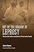 Out of the Shadow of Leprosy: The Carville Letters and Stories of the Landry Family