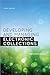 Developing and Managing Electronic Collections: The Essentials