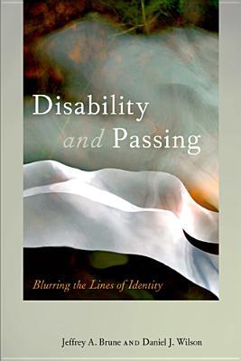 Disability and Passing: Blurring the Lines of Identity (Hardcover)