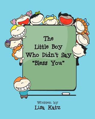 The Little Boy Who Didn't Say "Bless You"