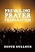 Prevailing Prayer Preparation