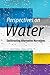 Perspectives on Water: Cons...