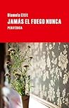 Jamás el fuego nunca
