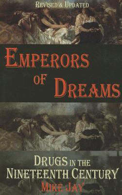 Emperors of Dreams: Drugs in the Nineteenth Century (Dedalus Concept Books)