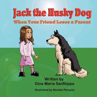 Jack the Husky Dog: When Your Friend Loses a Parent