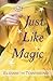 Just Like Magic