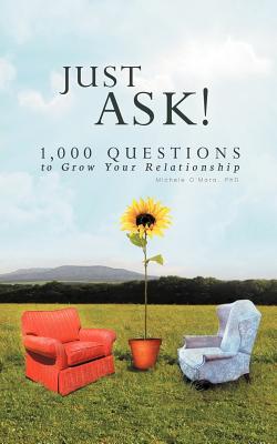 Just Ask!: 1,000 Questions to Grow Your Relationship