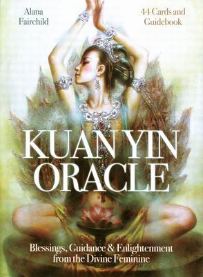 Kuan Yin Oracle: Blessings, Guidance & Enlightment from the Divine Feminine (Paperback)