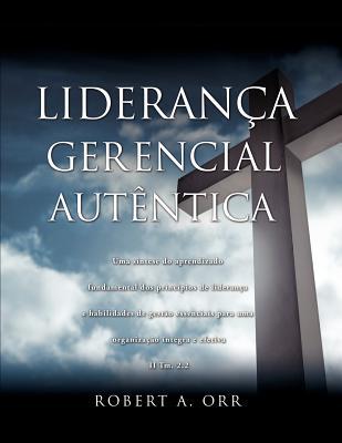 Lideranca Gerencial Autentica (Spanish Edition)