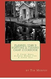 Flannel John's Hunting & Fishing Camp Cookbook