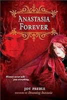 Anastasia Forever (Dreaming Anastasia, #3)