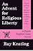 An Advent for Religious Liberty by Ray Keating