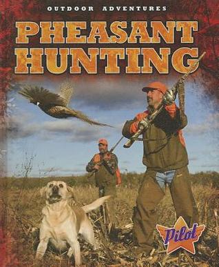 Pheasant Hunting (Outdoor Adventures)