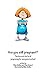 Are You STILL Pregnant?: A self help guide for the woman in the family way!