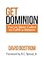 Get Dominion: You've Been Called to Fulfill a Mission