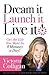 Dream It! Launch It! Live I...