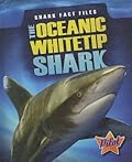 The Oceanic Whitetip Shark
