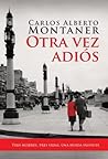 Otra vez adiós by Carlos Alberto Montaner