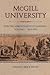 McGill University: For the Advancement of Learning, Volume I, 1801-1895