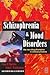 Schizophrenia and Mood Diso...