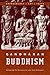 Gandharan Buddhism by Kurt A Behrendt