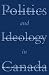 Politics and Ideology in Canada: Elite and Public Opinion in the Transformation of the Welfare State