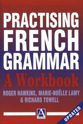 Practising French Grammar: A Workbook (A Hodder Arnold Publication) (French Edition)