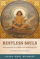 Restless Souls: The Making of American Spirituality