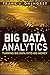 Big Data Analytics: Turning Big Data Into Big Money (Wiley and SAS Business)