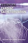 Essential Cardiac Catheterization Essential Cardiac Catheterization