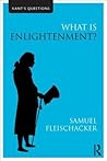 What is Enlightenment? (Kant's Questions) What is Enlightenment? (Kant's Questions)