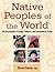 Native Peoples of the World: An Encyclopedia of Groups, Cultures and Contemporary Issues