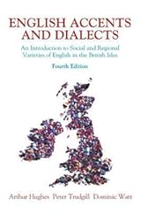 English Accents and Dialects: An Introduction to Social and Regional Varieties of English in the British IslesIncludes CD