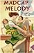 Madcap Melody