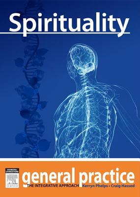 Spirituality: General Practice: The Integrative Approach Series