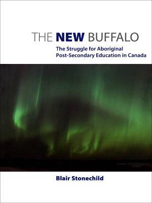 The New Buffalo: The Struggle for Aboriginal Post-Secondary Education