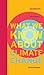 What We Know About Climate Change by Kerry Emanuel