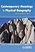 Contemporary Meanings in Physical Geography (Hodder Arnold Publication)