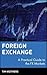Foreign Exchange: A Practic...